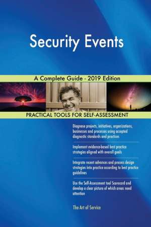 Security Events A Complete Guide - 2019 Edition de Gerardus Blokdyk