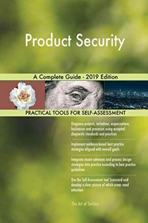 Product Security A Complete Guide - 2019 Edition de Gerardus Blokdyk
