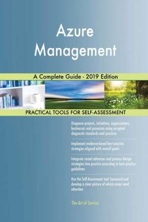 Azure Management A Complete Guide - 2019 Edition de Gerardus Blokdyk