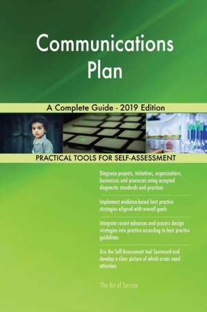 Communications Plan A Complete Guide - 2019 Edition de Gerardus Blokdyk