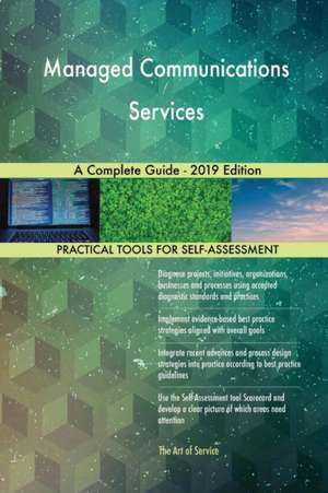 Managed Communications Services A Complete Guide - 2019 Edition de Gerardus Blokdyk
