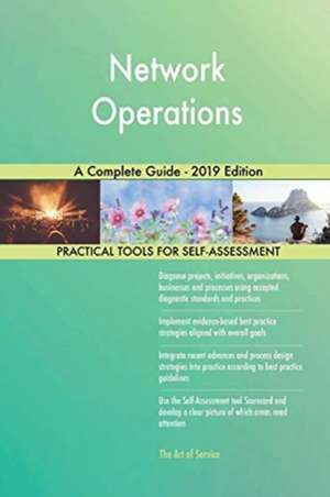Network Operations A Complete Guide - 2019 Edition de Gerardus Blokdyk