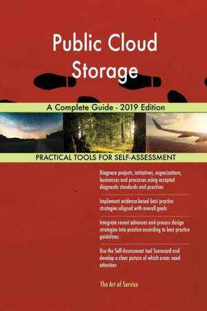 Public Cloud Storage A Complete Guide - 2019 Edition de Gerardus Blokdyk