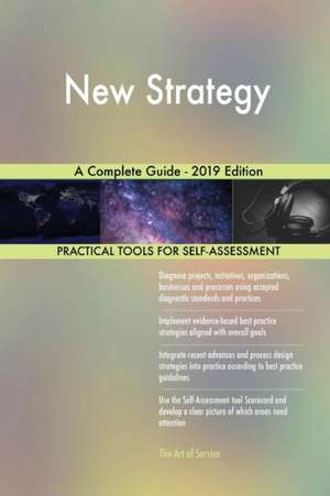 New Strategy A Complete Guide - 2019 Edition de Gerardus Blokdyk