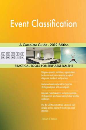 Event Classification A Complete Guide - 2019 Edition de Gerardus Blokdyk