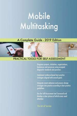 Mobile Multitasking A Complete Guide - 2019 Edition de Gerardus Blokdyk