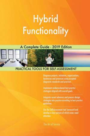 Hybrid Functionality A Complete Guide - 2019 Edition de Gerardus Blokdyk