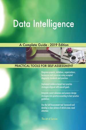 Data Intelligence A Complete Guide - 2019 Edition de Gerardus Blokdyk