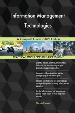 Information Management Technologies A Complete Guide - 2019 Edition de Gerardus Blokdyk