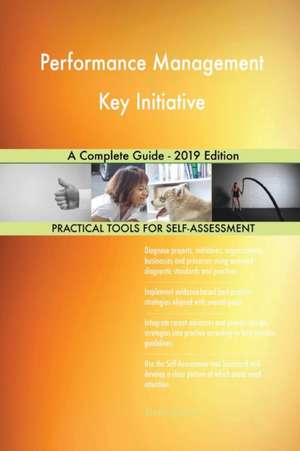 Performance Management Key Initiative A Complete Guide - 2019 Edition de Gerardus Blokdyk