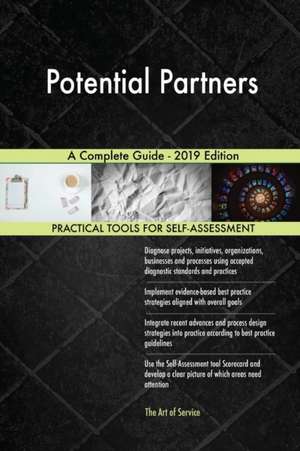 Potential Partners A Complete Guide - 2019 Edition de Gerardus Blokdyk