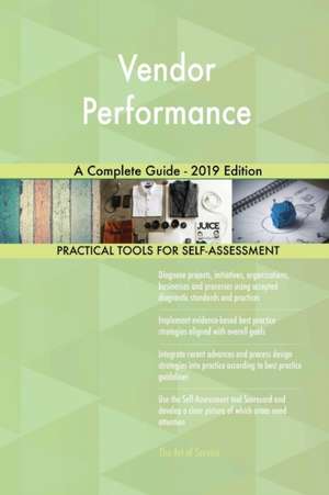 Vendor Performance A Complete Guide - 2019 Edition de Gerardus Blokdyk