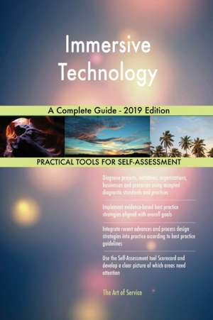 Immersive Technology A Complete Guide - 2019 Edition de Gerardus Blokdyk