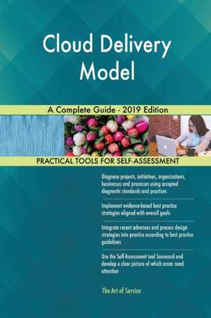 Cloud Delivery Model A Complete Guide - 2019 Edition de Gerardus Blokdyk