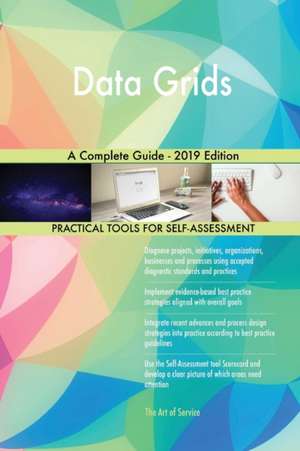 Data Grids A Complete Guide - 2019 Edition de Gerardus Blokdyk