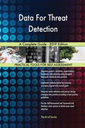 Data For Threat Detection A Complete Guide - 2019 Edition de Gerardus Blokdyk