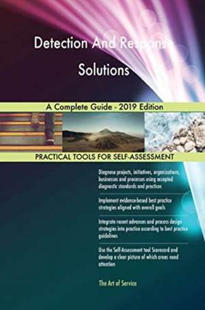 Detection And Response Solutions A Complete Guide - 2019 Edition de Gerardus Blokdyk