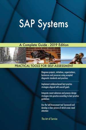 SAP Systems A Complete Guide - 2019 Edition de Gerardus Blokdyk