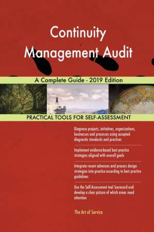 Continuity Management Audit A Complete Guide - 2019 Edition de Gerardus Blokdyk