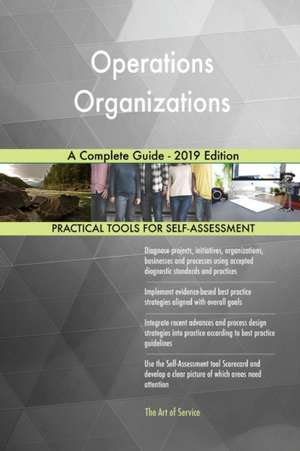 Operations Organizations A Complete Guide - 2019 Edition de Gerardus Blokdyk