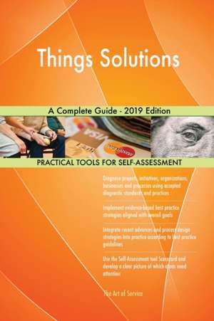 Things Solutions A Complete Guide - 2019 Edition de Gerardus Blokdyk