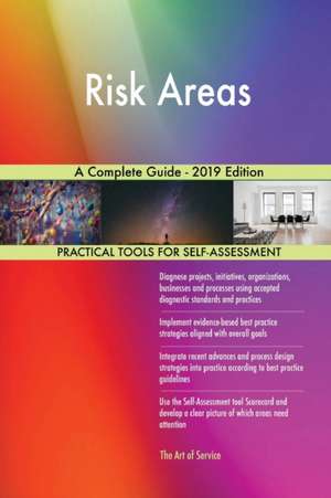 Risk Areas A Complete Guide - 2019 Edition de Gerardus Blokdyk