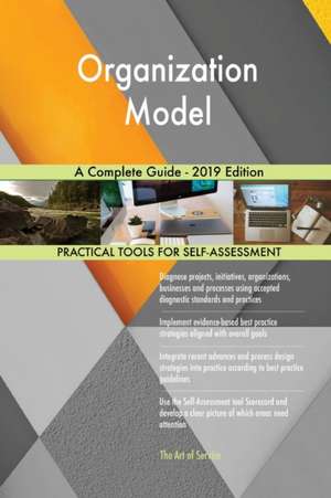Organization Model A Complete Guide - 2019 Edition de Gerardus Blokdyk