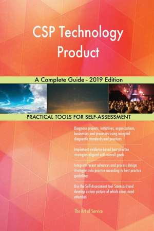 CSP Technology Product A Complete Guide - 2019 Edition de Gerardus Blokdyk