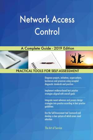 Network Access Control A Complete Guide - 2019 Edition de Gerardus Blokdyk