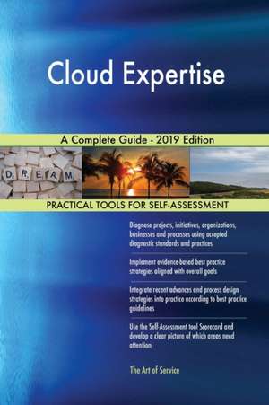 Cloud Expertise A Complete Guide - 2019 Edition de Gerardus Blokdyk