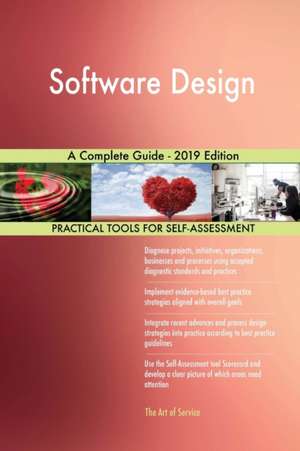 Software Design A Complete Guide - 2019 Edition de Gerardus Blokdyk