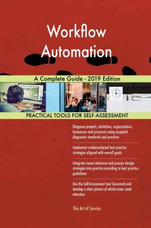 Workflow Automation A Complete Guide - 2019 Edition de Gerardus Blokdyk