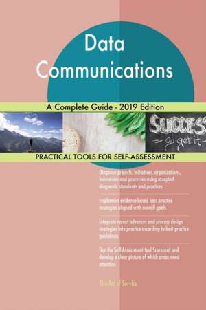 Data Communications A Complete Guide - 2019 Edition de Gerardus Blokdyk