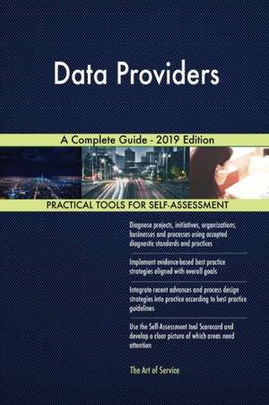 Data Providers A Complete Guide - 2019 Edition de Gerardus Blokdyk