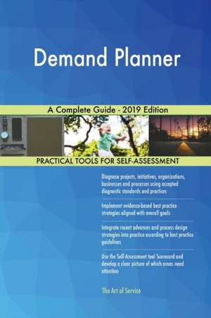 Demand Planner A Complete Guide - 2019 Edition de Gerardus Blokdyk