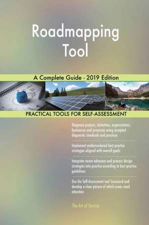 Roadmapping Tool A Complete Guide - 2019 Edition de Gerardus Blokdyk