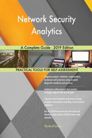 Network Security Analytics A Complete Guide - 2019 Edition de Gerardus Blokdyk