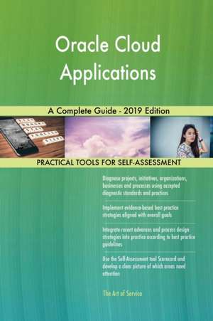 Oracle Cloud Applications A Complete Guide - 2019 Edition de Gerardus Blokdyk