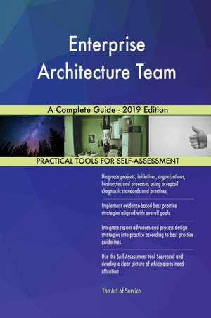 Enterprise Architecture Team A Complete Guide - 2019 Edition de Gerardus Blokdyk