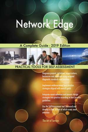 Network Edge A Complete Guide - 2019 Edition de Gerardus Blokdyk