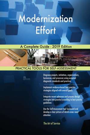 Modernization Effort A Complete Guide - 2019 Edition de Gerardus Blokdyk