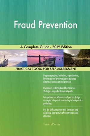 Fraud Prevention A Complete Guide - 2019 Edition de Gerardus Blokdyk