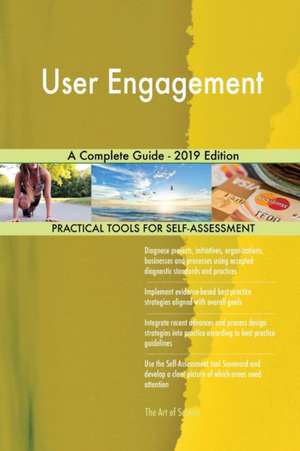 User Engagement A Complete Guide - 2019 Edition de Gerardus Blokdyk