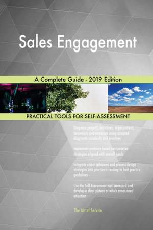 Sales Engagement A Complete Guide - 2019 Edition de Gerardus Blokdyk