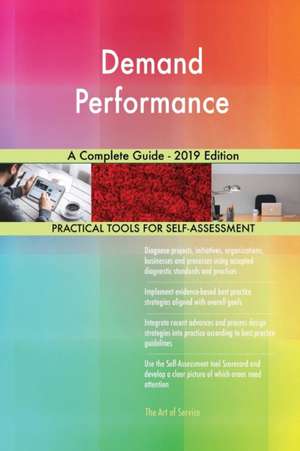 Demand Performance A Complete Guide - 2019 Edition de Gerardus Blokdyk