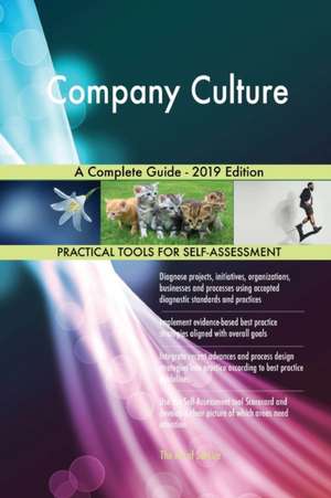 Company Culture A Complete Guide - 2019 Edition de Gerardus Blokdyk