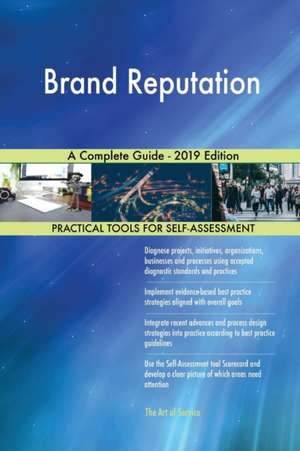 Brand Reputation A Complete Guide - 2019 Edition de Gerardus Blokdyk