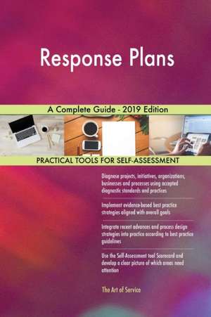 Response Plans A Complete Guide - 2019 Edition de Gerardus Blokdyk
