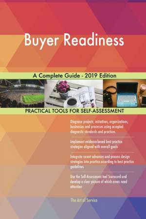 Buyer Readiness A Complete Guide - 2019 Edition de Gerardus Blokdyk