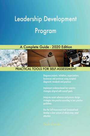 Leadership Development Program A Complete Guide - 2020 Edition de Gerardus Blokdyk